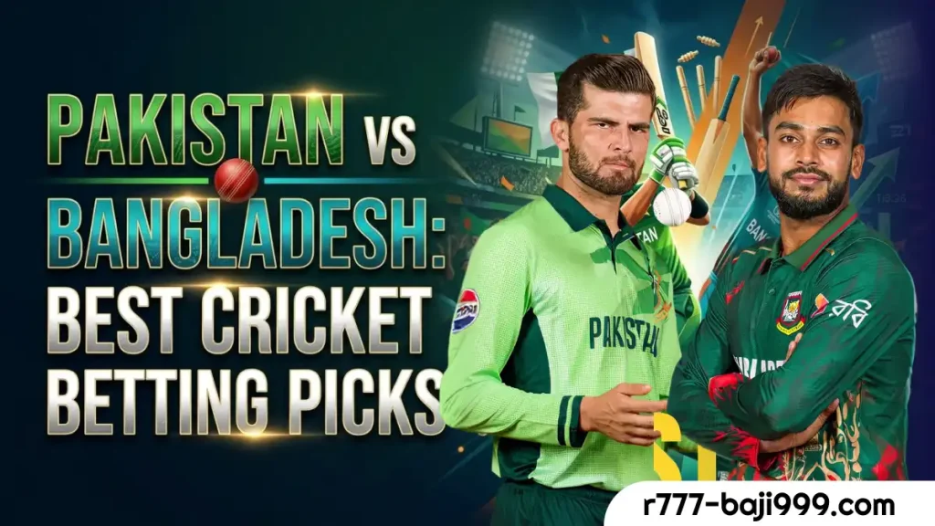 Pakistan vs Bangladesh Cricket Match: Top Betting Picks